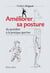 Améliorer sa posture - du quotidien à la pratique sportive