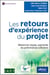 Les retours d’expérience du projet - Réduire les risques, augmenter les performances collectives