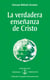 La verdadera enseñanza de Cristo