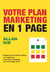 Votre plan marketing en 1 page - Gagnez de nouveaux clients en organisant votre plan marketing sur une simple fiche