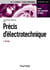 Précis d'électrotechnique - 2e éd. - Cours avec exercices corrigés