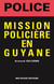 Mission policière en Guyane