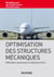 Optimisation des structures mécaniques - Méthodes numériques et éléments finis