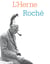 Cahier de L'Herne N°112 : Henri Pierre Roché
