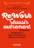 Rework : réussir autrement - Nouvelle édition - Entrepreneurs, auto-entrepreneurs, patrons ou salariés