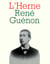 Cahier de L'Herne n° 49 : René Guénon