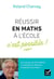 Réussir en maths à l'école, c'est possible !