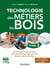 Technologie des métiers du bois - Tome 3 - 3e éd. - Techniques et documents de fabrication - Agencement
