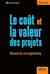 Le coût et la valeur des projets - Manuel de cost engineering