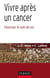 Vivre après un cancer - Favoriser le soin de soi