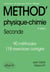 Méthod' Physique-chimie - 2de - 90 méthodes et 118 exercices corrigés