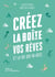 Créez la boîte de vos rêves - et la vie qui va avec
