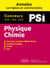 Physique-Chimie. PSI. Annales corrigées et commentées. Concours 2018/2019/2020