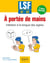 LSF. À portée de mains - Initiation à la langue des signes - A1-A2 - 2e édition augmentée