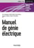 Manuel de génie électrique - Rappels de cours, méthodes, exemples et exercices corrigés