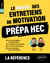 Le Manuel des entretiens de motivation « Prépa HEC » - Concours aux écoles de commerce