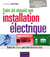 Faire (et réussir) son installation électrique