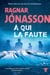 À qui la faute