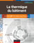 La thermique du bâtiment - 2e éd. - en 37 fiches-outils