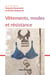 Vêtements, modes et résistance
