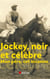 Jockey, noir et célèbre - Mon père, cet inconnu