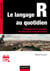 Le langage R au quotidien - Traitement et analyse de données volumineuses. Mise en pratique avec exemples en Open Data