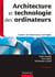 Architecture et technologie des ordinateurs - 6e éd. - Cours et exercices corrigés