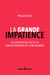 La grande impatience - Les entreprises face à la transformation de l'engagement