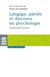 Langage, parole et discours en psychologie - Problématiques actuelles