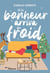 Et le bonheur arriva du froid