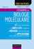 Biologie moléculaire - Licence 1 / 2 / PACES - L'essentiel