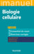 Mini manuel Biologie cellulaire - L'essentiel du cours - Exercices corrigés