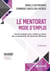 Le mentorat : mode d'emploi - Guide pratique pour mettre en place des programmes de mentorat efficaces