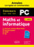 Maths et informatique. PC. Annales corrigées et commentées. Concours 2017/2018/2019 - 2e édition