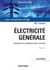 Electricité générale - 2e éd - Analyse et synthèse des circuits