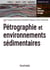 Pétrographie et environnements sédimentaires - Cours et exercices corrigés
