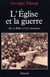 L'Eglise et la guerre - De la Bible à l'ère atomique