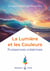 La Lumière et les Couleurs - puissances créatrices
