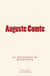 Auguste Comte - Le philosophe du positivisme