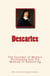 Descartes - The Founder of Modern Philosophy and the Method of Reasoning
