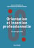 Orientation et insertion professionnelle - 75 concepts clés