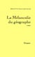 La mélancolie du géographe