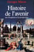 Histoire de l'avenir - Des prophètes à la prospective