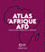 Atlas de l'Afrique AFD - Pour un autre regard sur le continent