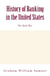 History of Banking in the United States (Vol.2): The Bank War
