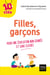 Filles, garçons - Pour une éducation non genrée et sans clichés
