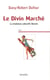 Le Divin Marché - La révolution culturelle libérale