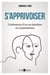 S'apprivoiser - Confessions d'un ex-bipolaire en consultations