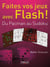 Faites vos jeux avec Flash ! - Du Pacman au Sudoku