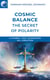 Cosmic Balance - The Secret of Polarity